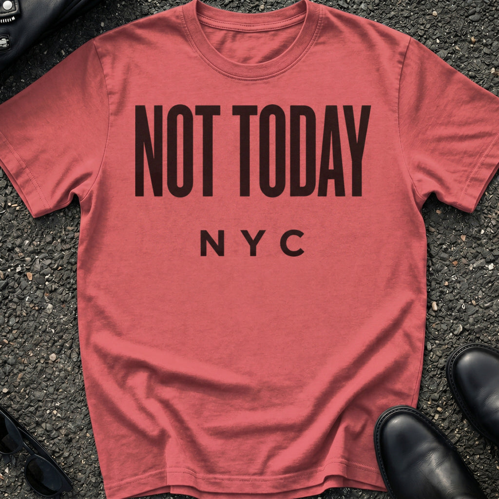 Not Today T-Shirt