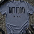Not Today T-Shirt