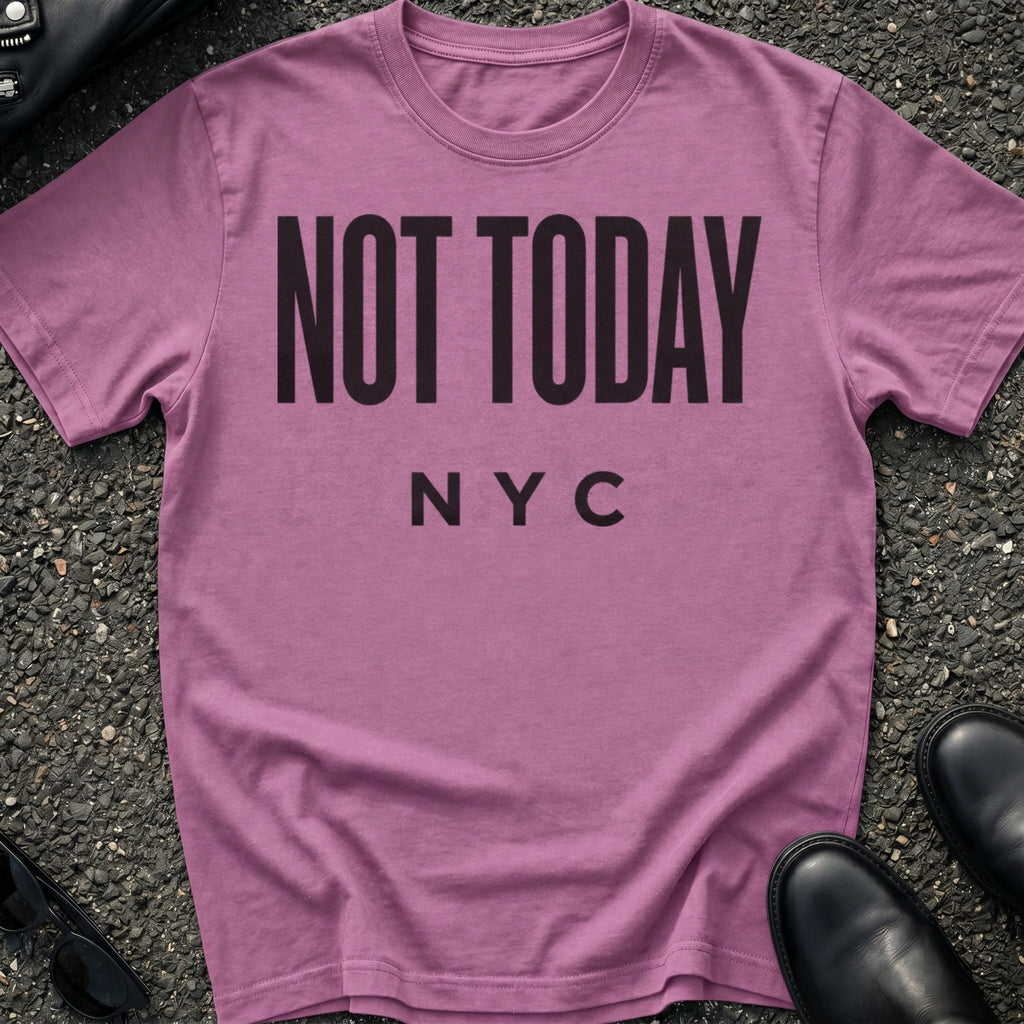 Not Today T-Shirt