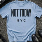 Not Today T-Shirt