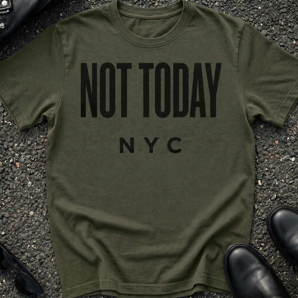 Not Today T-Shirt