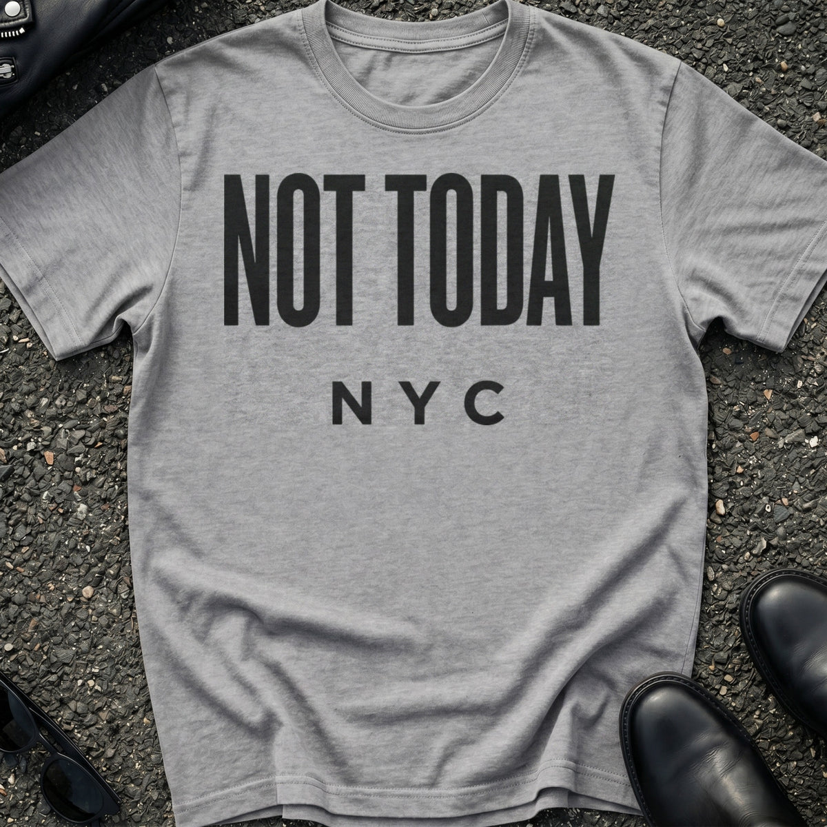 Not Today T-Shirt