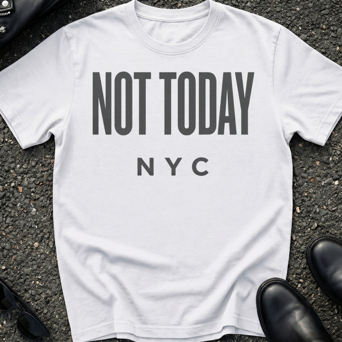 Not Today T-Shirt