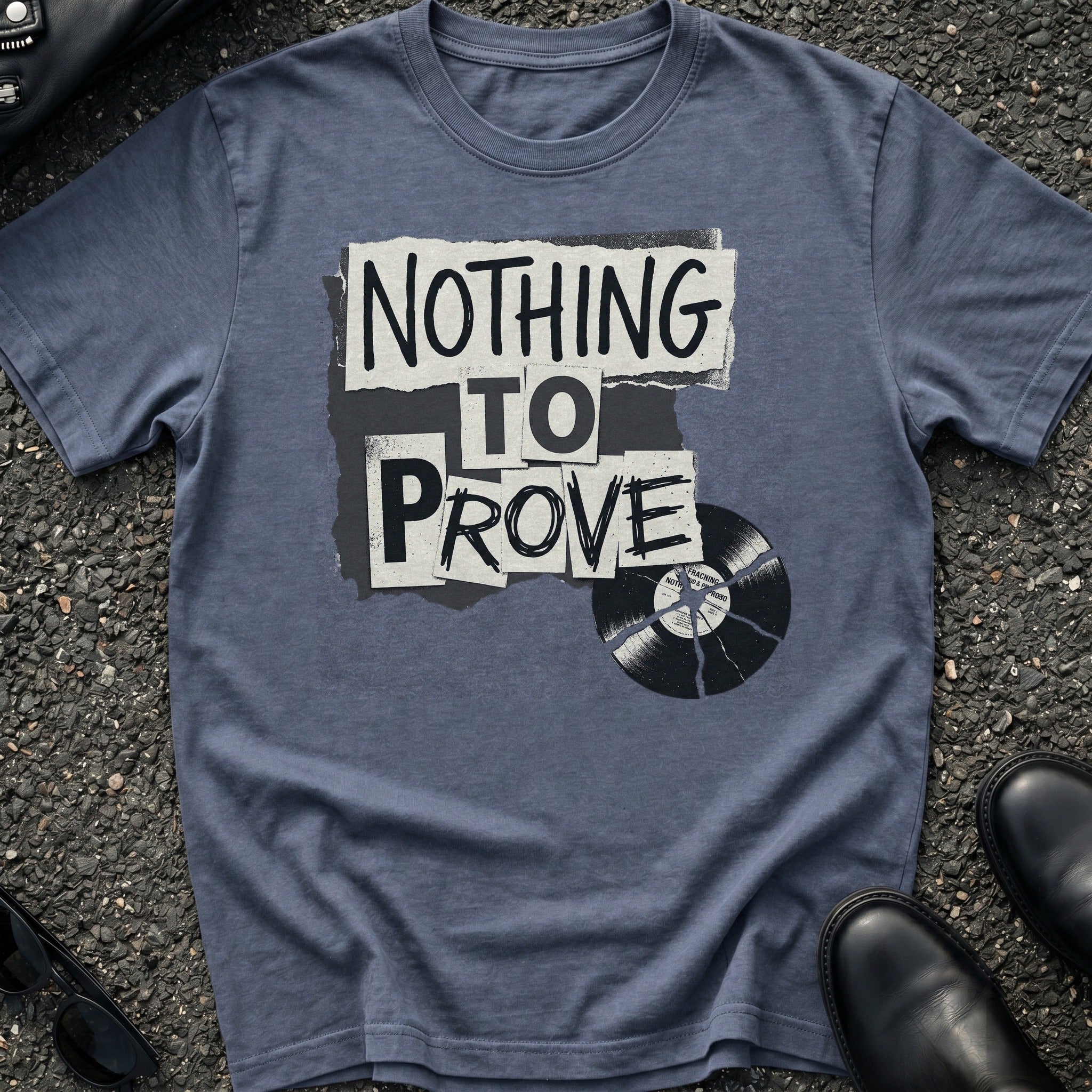 Nothing to Prove T-Shirt