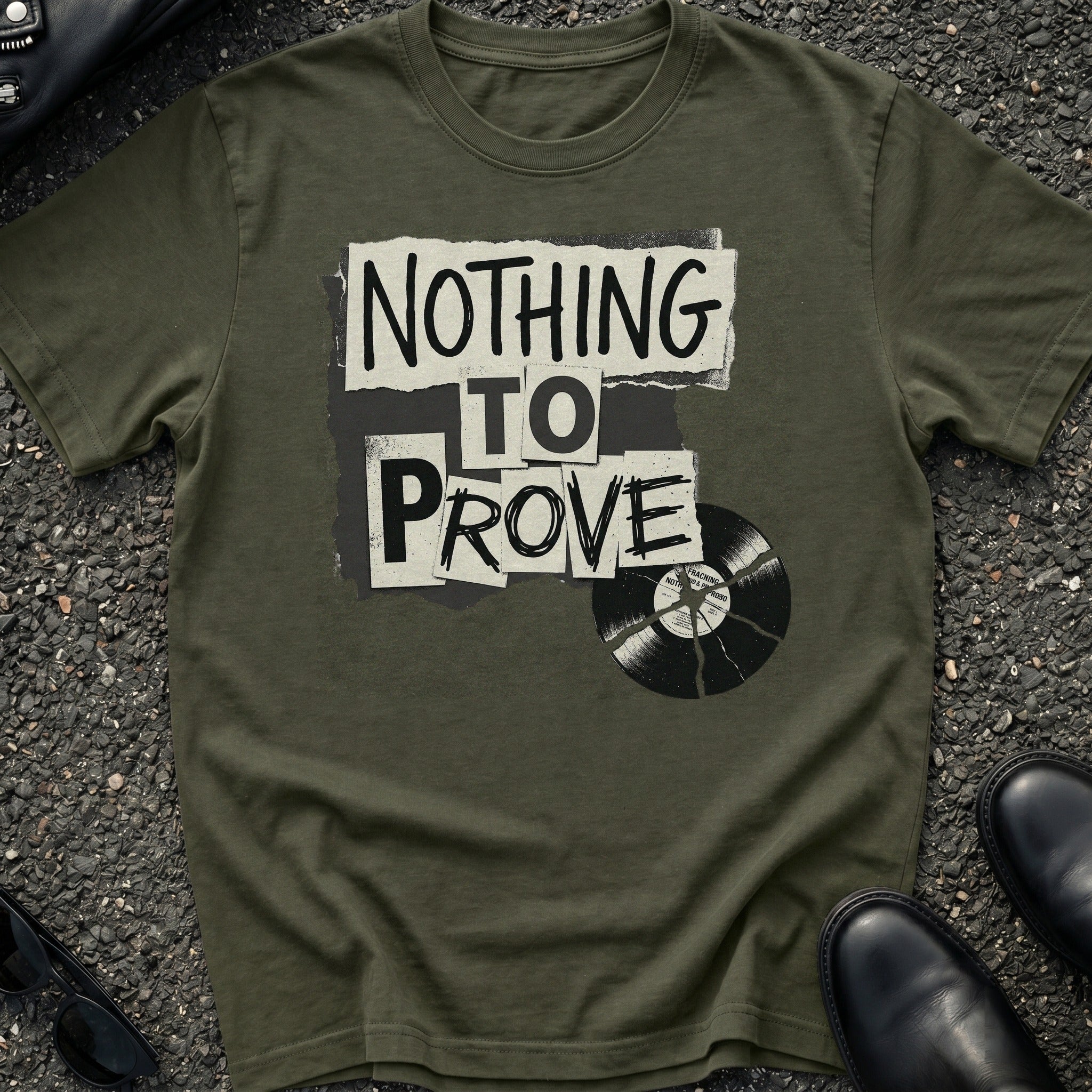 Nothing to Prove T-Shirt