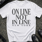 On Line Not In Line T-Shirt