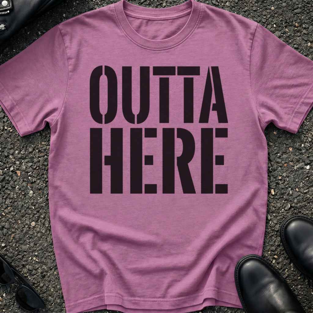 Outta Here T-Shirt