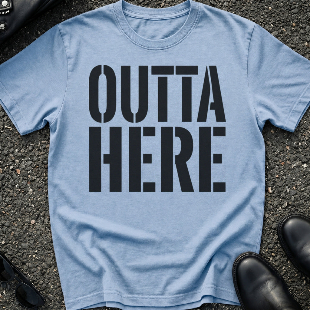 Outta Here T-Shirt
