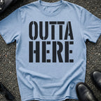Outta Here T-Shirt