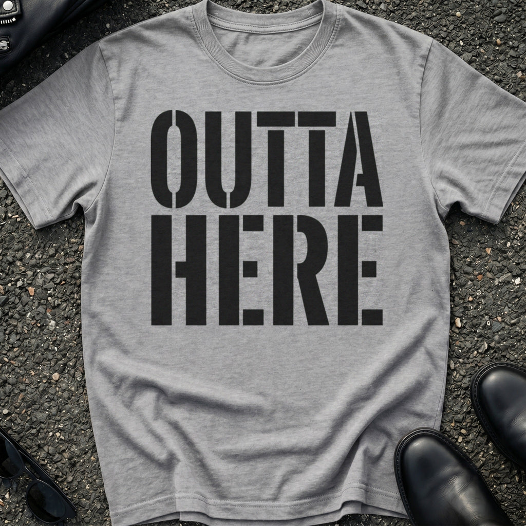Outta Here T-Shirt