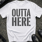 Outta Here T-Shirt