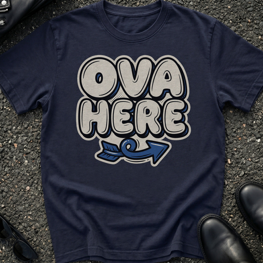 Ova Here T-Shirt