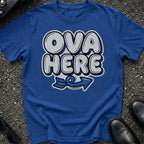 Ova Here T-Shirt