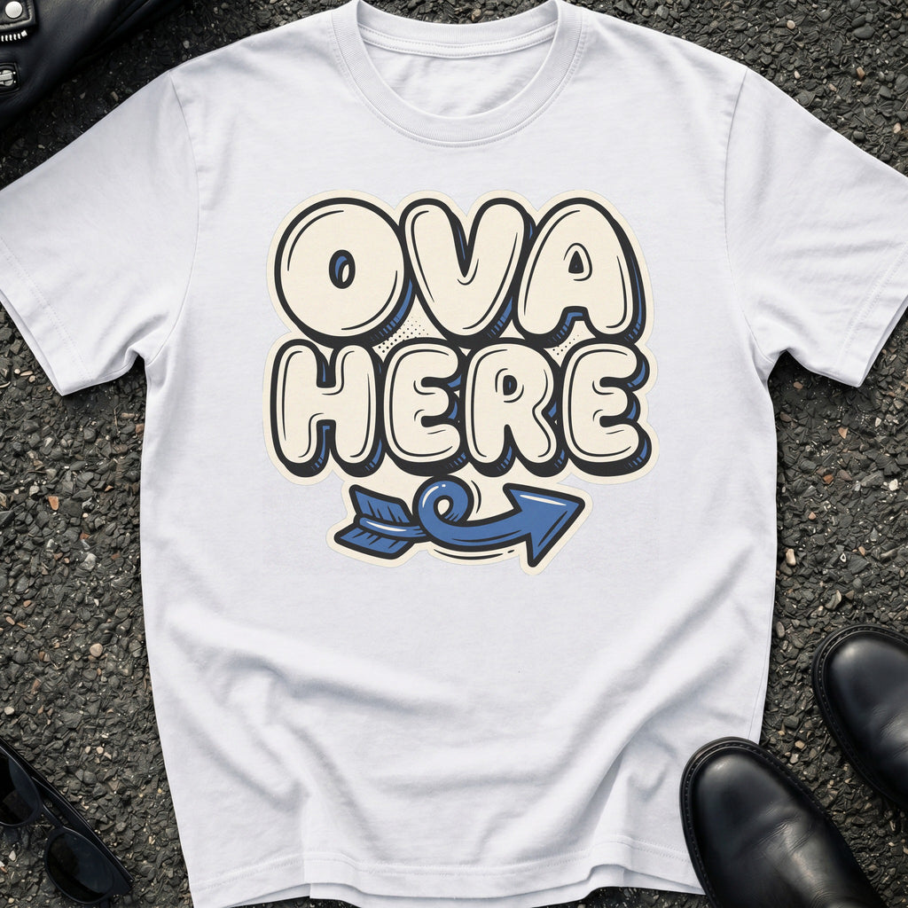 Ova Here T-Shirt