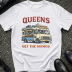 Queens Get The Momos color T-Shirt
