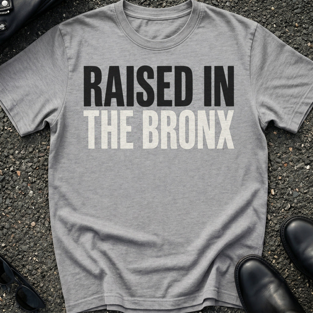 Raised In Bronx T-Shirt