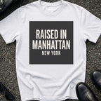 Raised In Manhattan T-Shirt