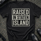 Raised In Staten Island 2 T-Shirt