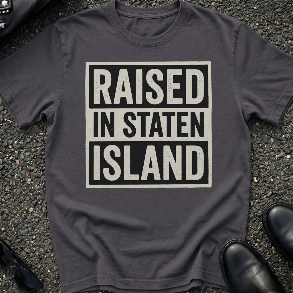 Raised In Staten Island 2 T-Shirt