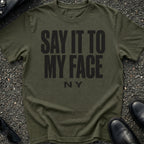 Say It To My Face T-Shirt