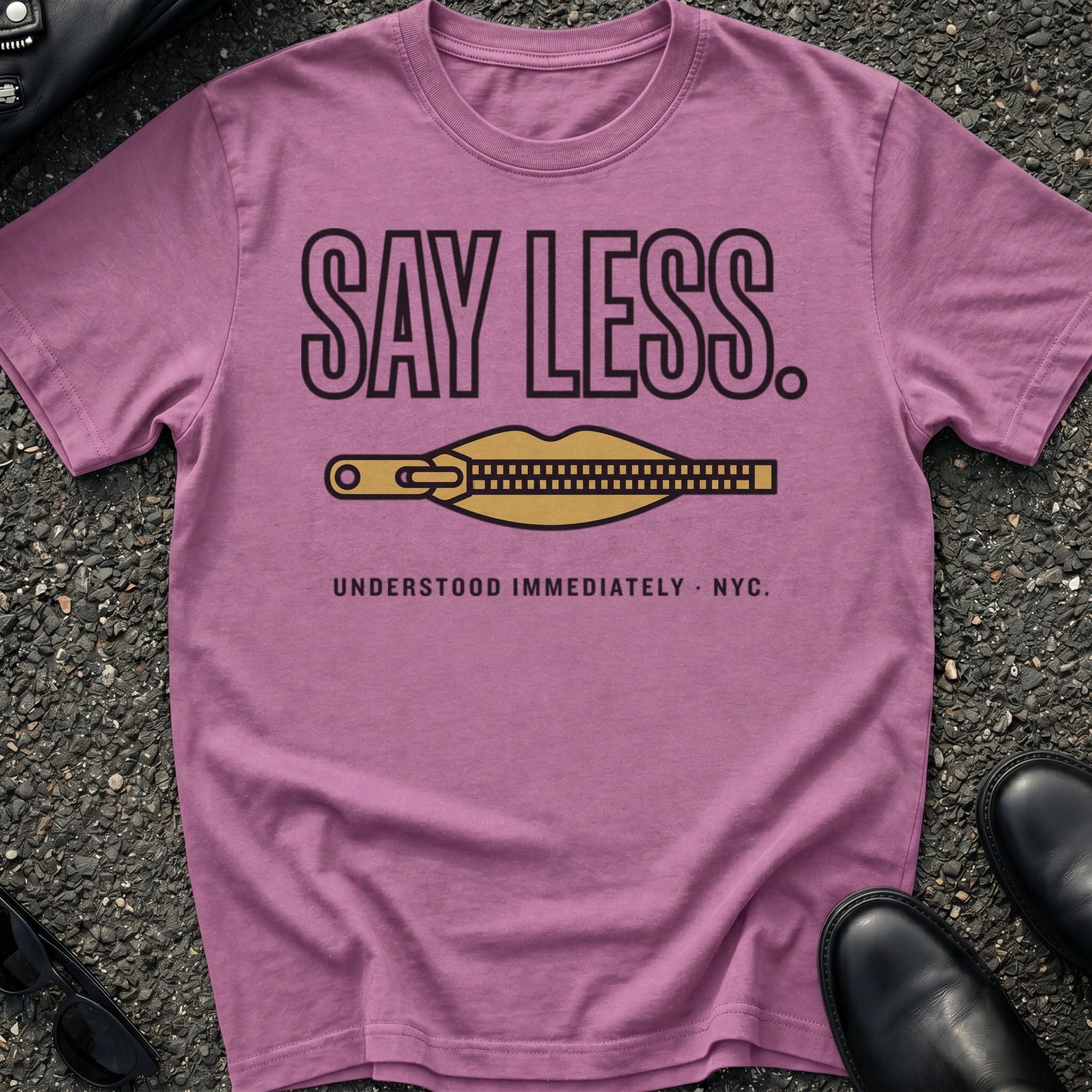 Say Less T-Shirt