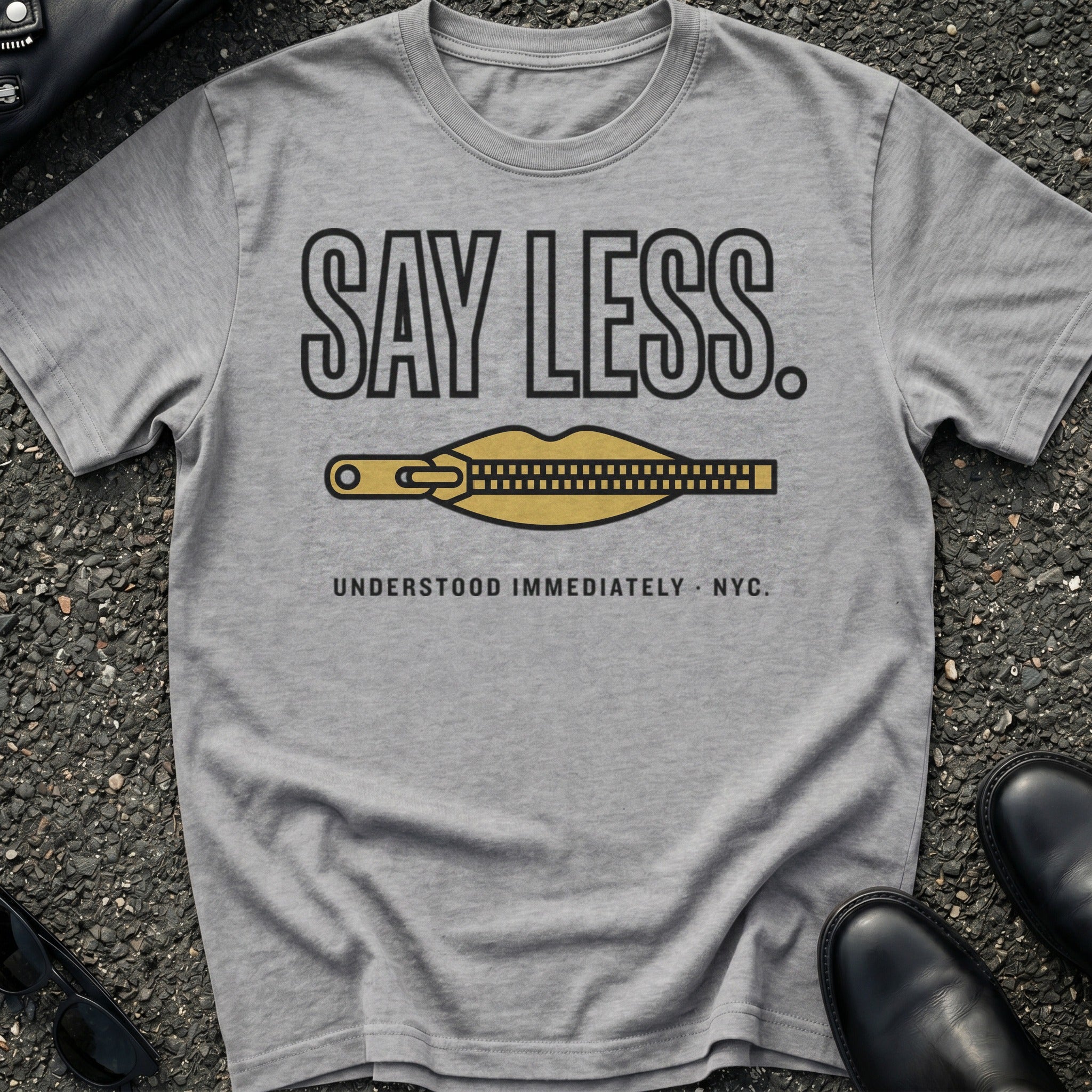 Say Less T-Shirt