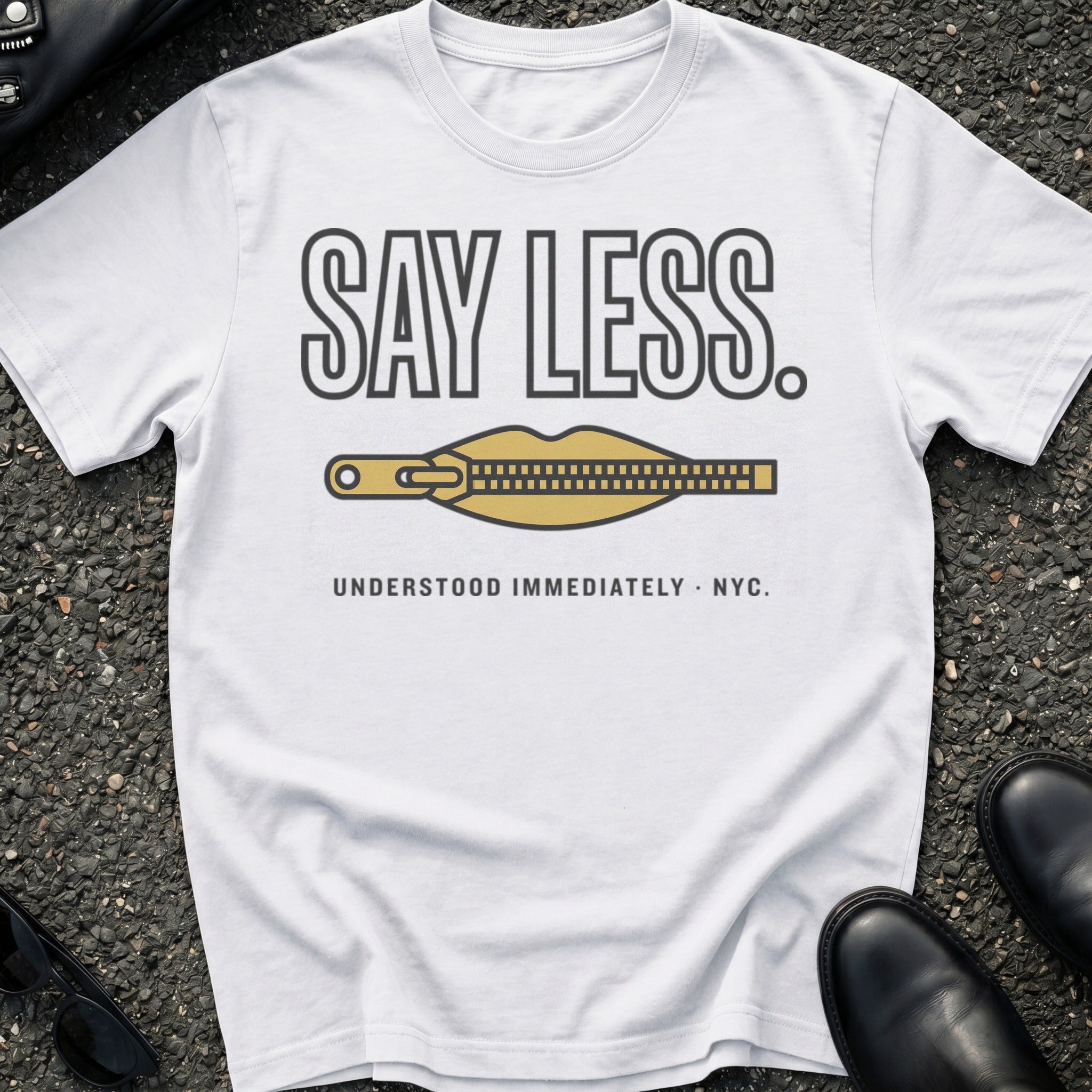Say Less T-Shirt