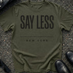 Say Less Type T-Shirt
