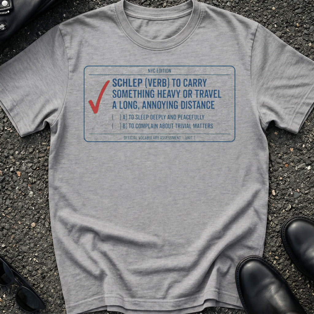 Schlep Slang T-Shirt