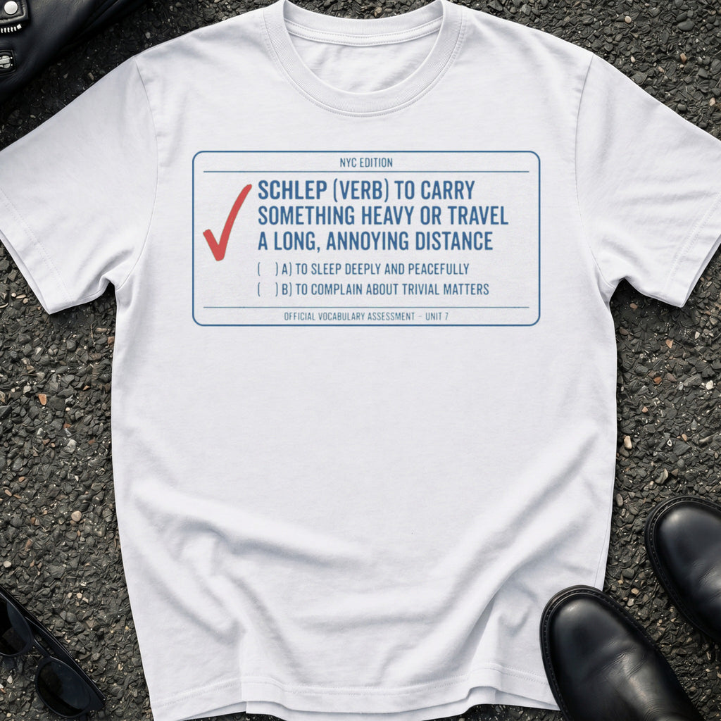 Schlep Slang T-Shirt