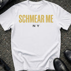Schmear Me T-Shirt