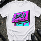 Sleep is Cancelled T-Shirt