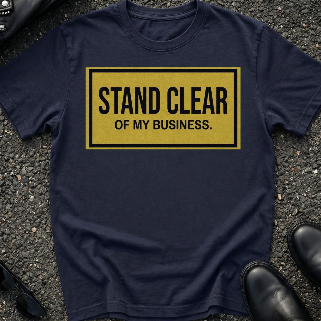 Stand Clear T-Shirt