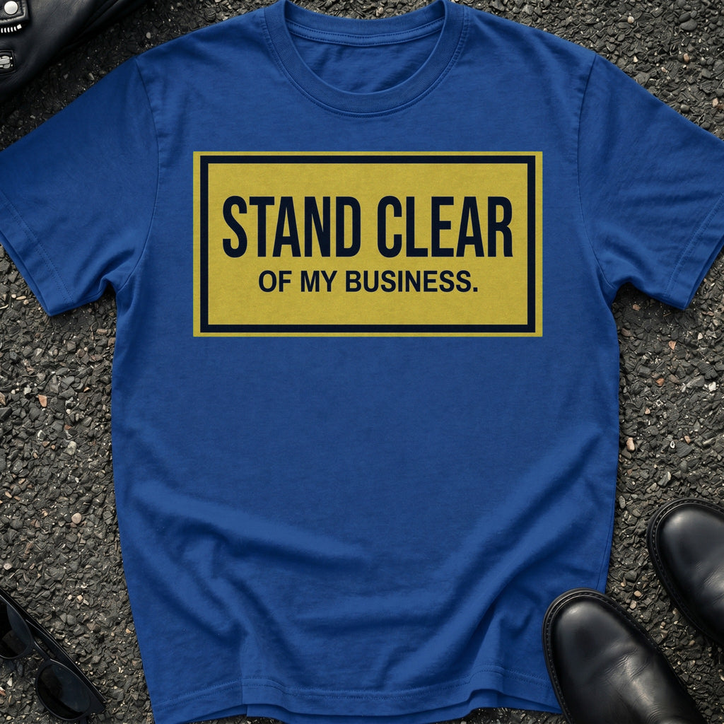 Stand Clear T-Shirt