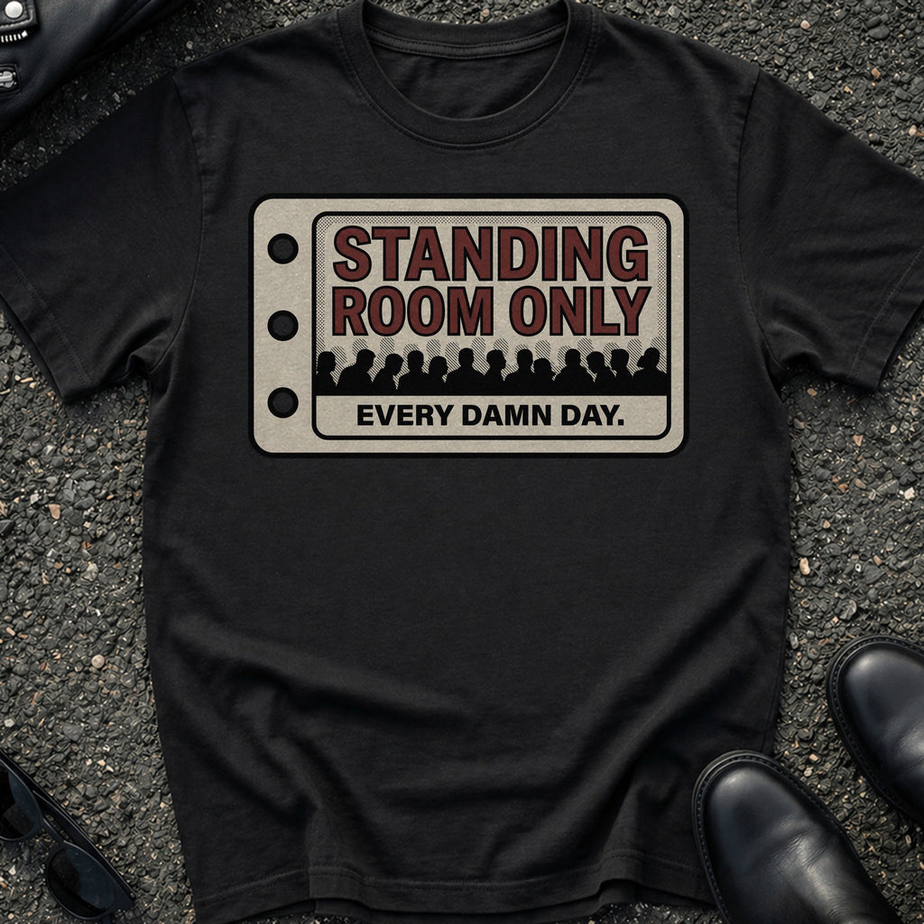 Standing Room Only T-Shirt