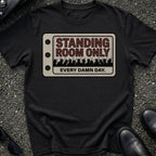 Standing Room Only T-Shirt