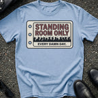 Standing Room Only T-Shirt