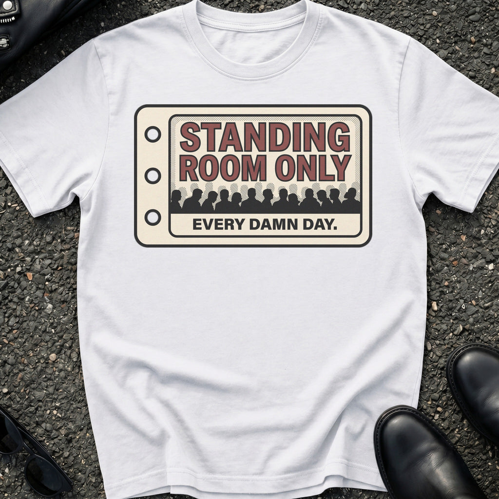 Standing Room Only T-Shirt
