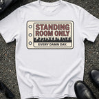 Standing Room Only T-Shirt