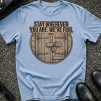 Stay Wherever T-Shirt