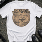Stay Wherever T-Shirt