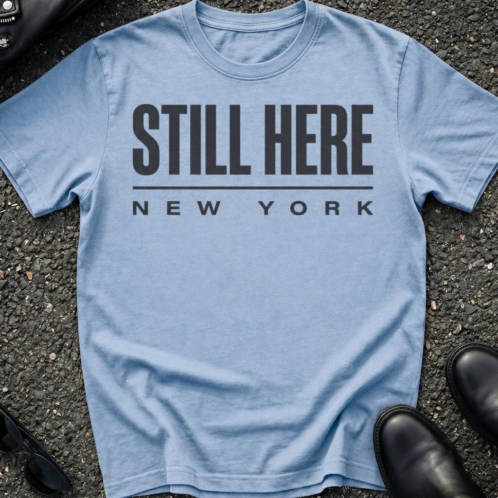 Still Here T-Shirt