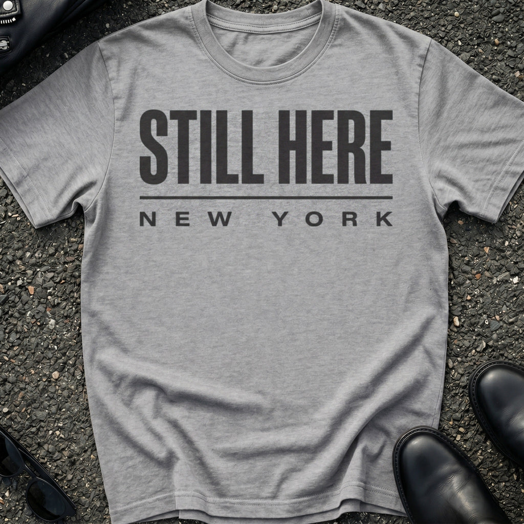 Still Here T-Shirt