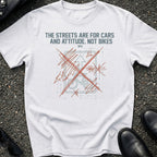 Streets Cars Attitude T-Shirt