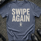 Swipe Again T-Shirt
