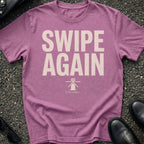 Swipe Again T-Shirt