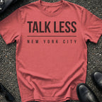 Talk Less T-Shirt