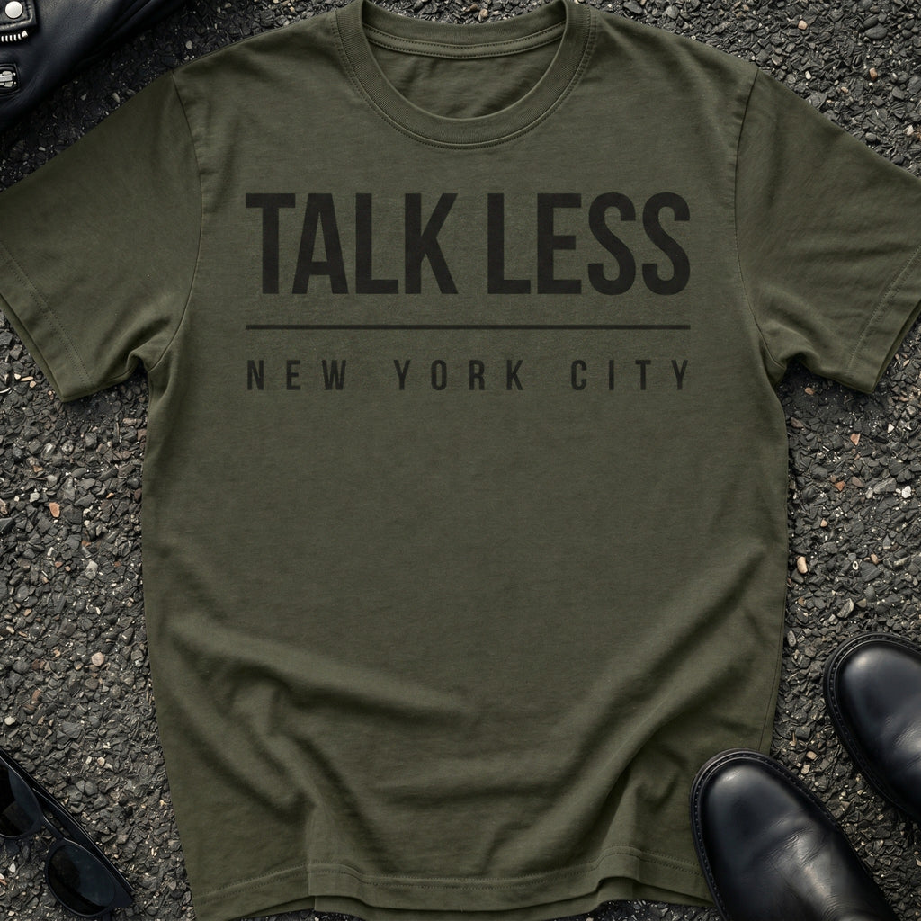 Talk Less T-Shirt