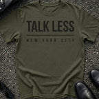 Talk Less T-Shirt