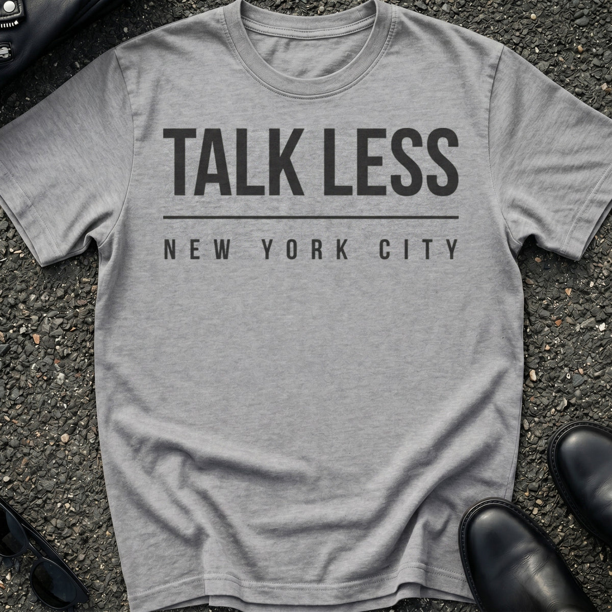 Talk Less T-Shirt
